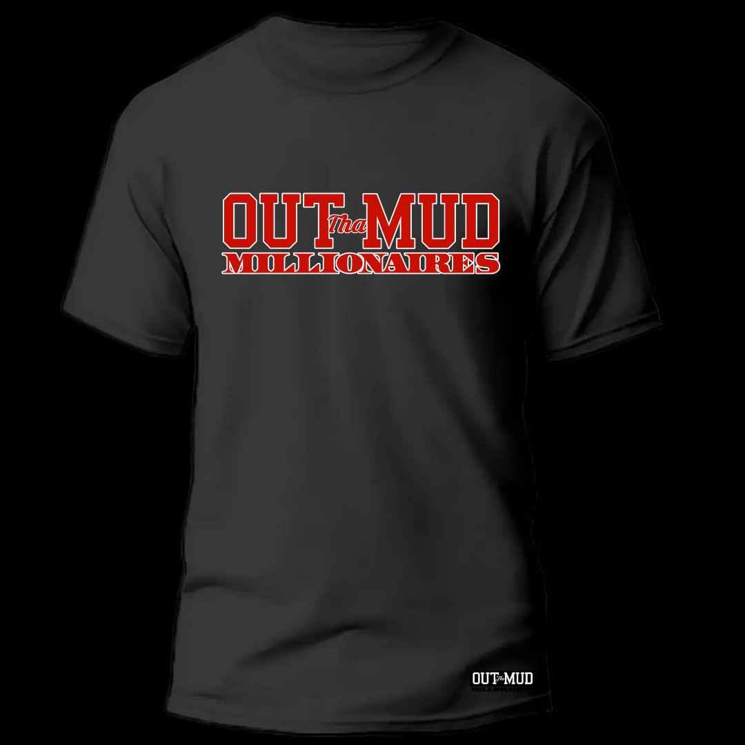 Out Tha Mud Millionaires Tee shirts