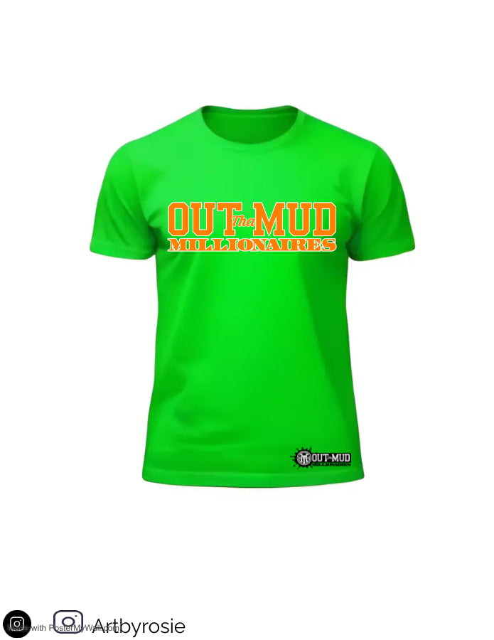 Out Tha Mud Millionaires Tee shirts