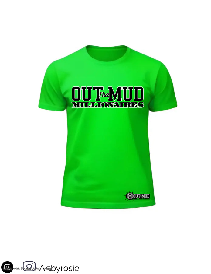 Out Tha Mud Millionaires Tee shirts