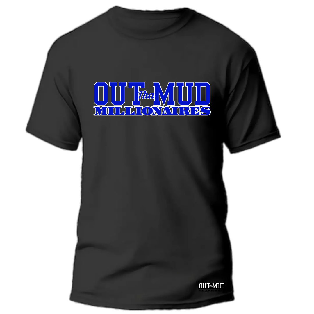 Out Tha Mud Millionaires Tee shirts