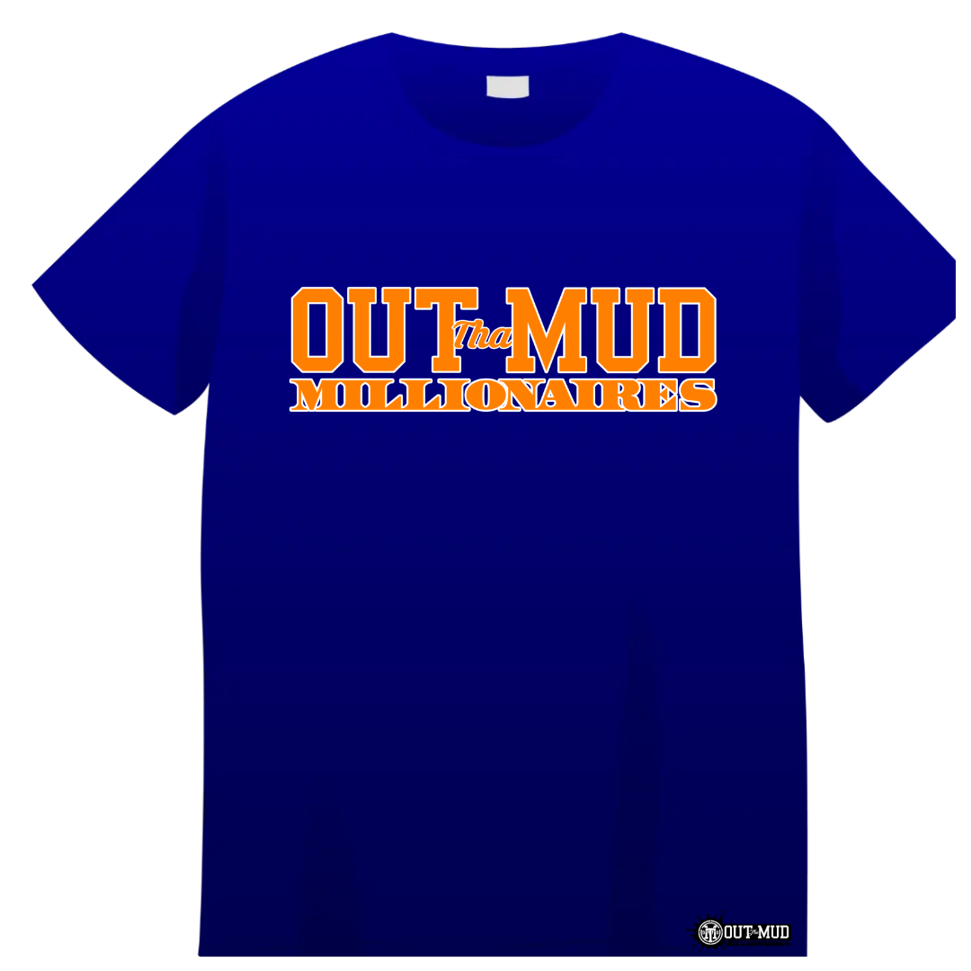 Out Tha Mud Millionaires Tee shirts