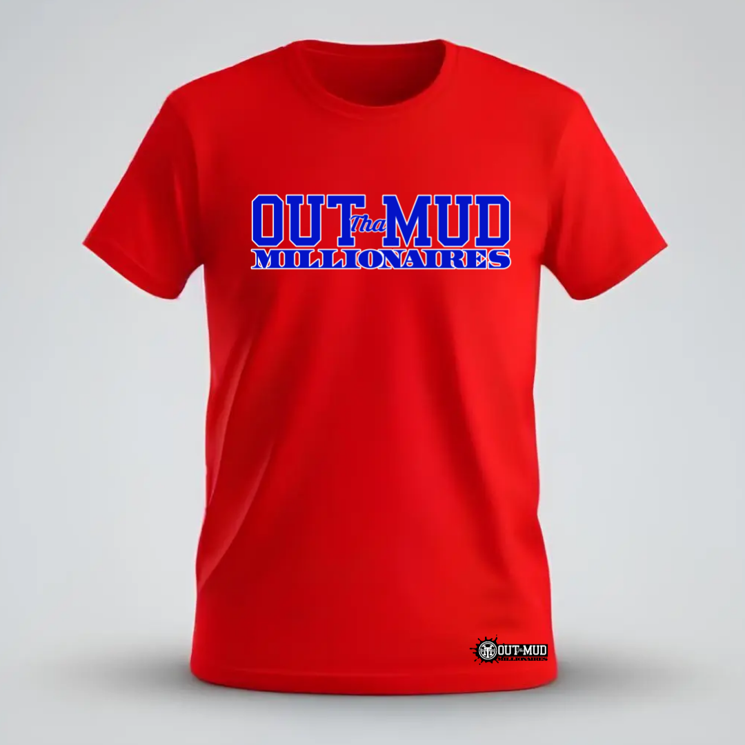 Out Tha Mud Millionaires Tee shirts