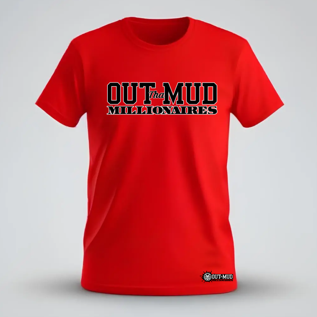 Out Tha Mud Millionaires Tee shirts