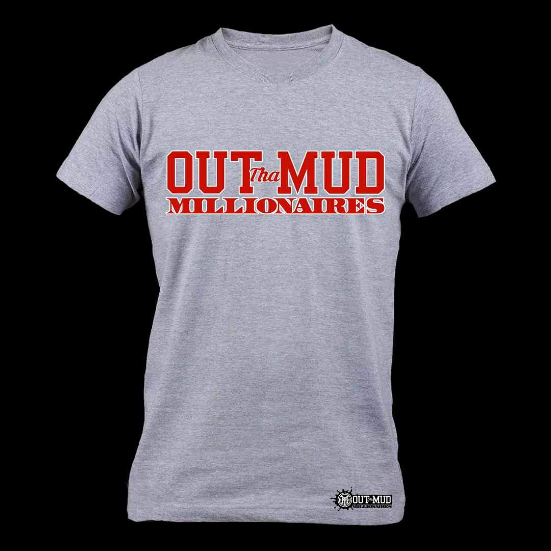 Out Tha Mud Millionaires Tee shirts